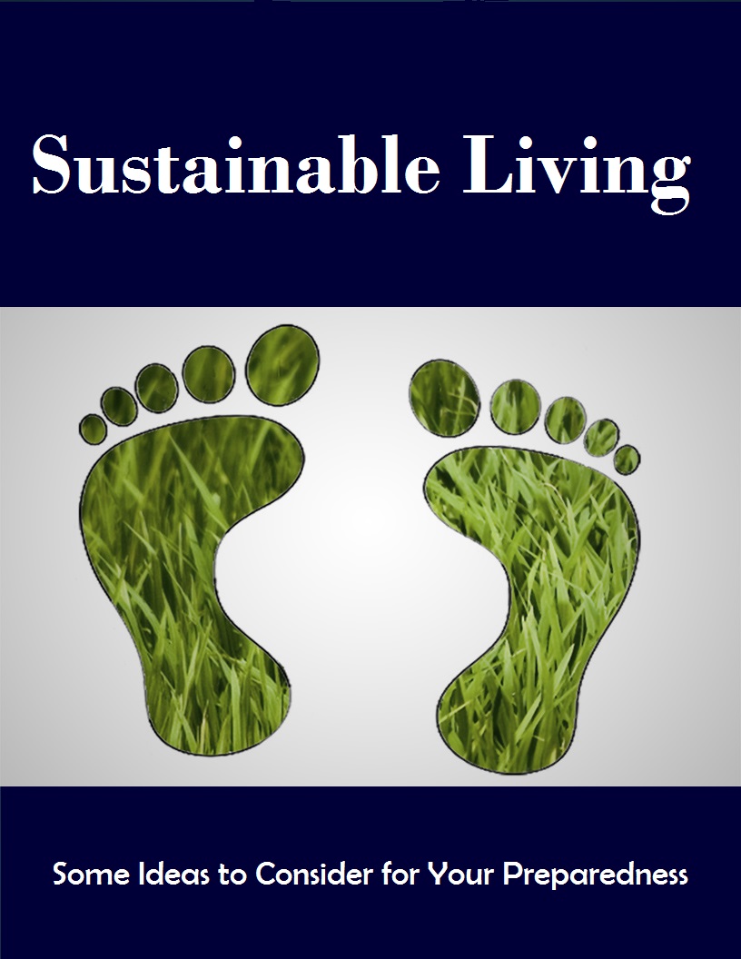 Sustainable Living!  Ideas to Consider for Preparedness